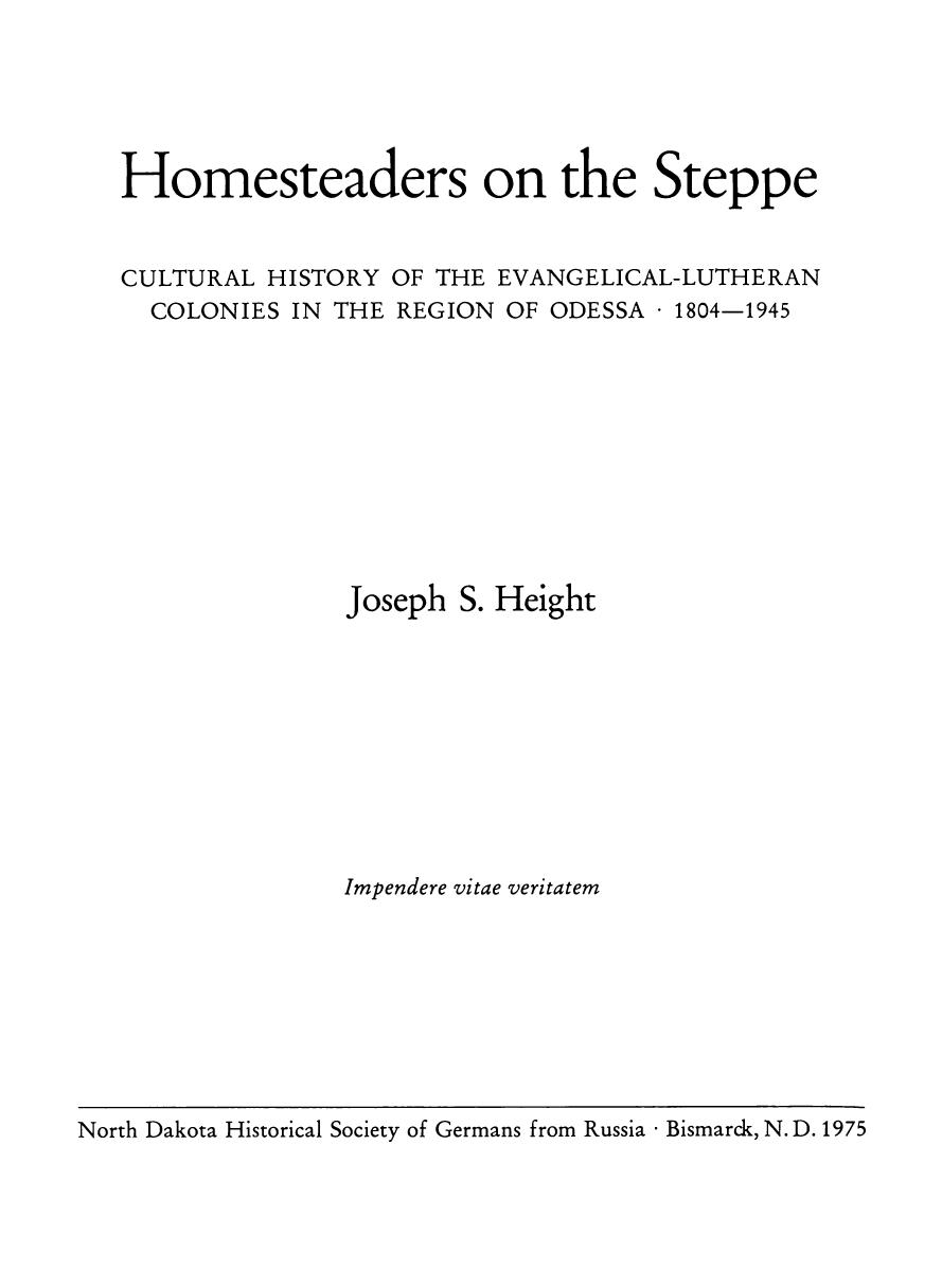 Homesteaders on the steppe, cultural history of the Evangelical-Lutheran colonies in the region of Odessa, 1804-1945 by Joseph S. Height