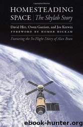 Homesteading Space: The Skylab Story by David Hitt;Owen K. Garriott;Joe P. Kerwin