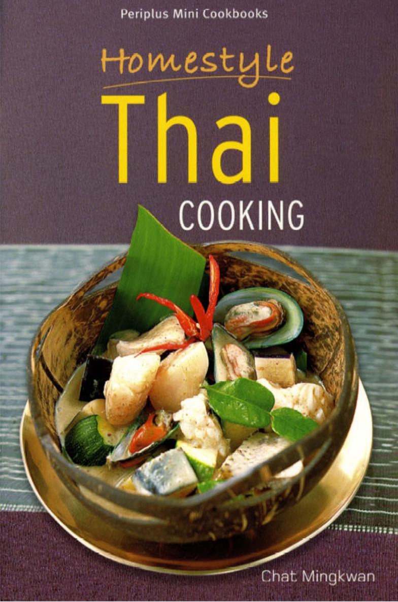 Homestyle Thai Cooking; PERIPLUS MINI COOKBOOKS by Chat Mingkwan