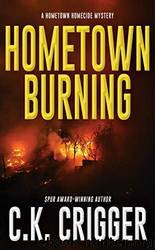 Hometown Burning by C.K. Crigger