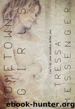 Hometown Girls: Beginnings (Hometown Girls Series Book 1) by Messenger Tressa