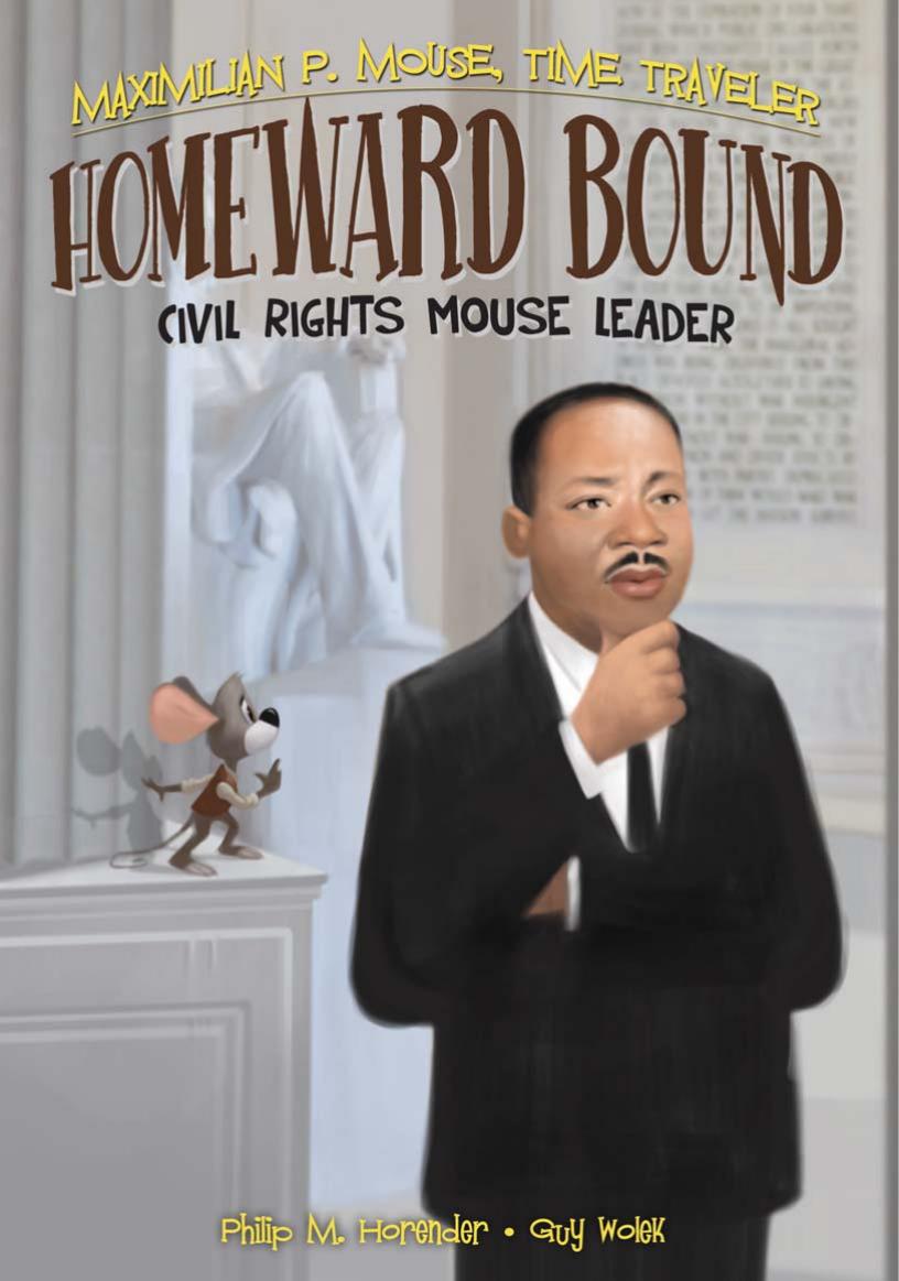 Homeward Bound: Civil Rights Mouse Leader - Maximilian P. Mouse, Time Traveler by Horender Philip