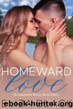 Homeward Love (Strawberry Ridge Book 1) by Eliza Black
