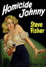 Homicide Johnny (1940) by Steve Fisher