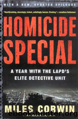 Homicide Special: A Year With the LAPD's Elite Detective Unit by Miles Corwin