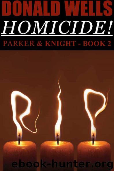 Homicide! (Parker & Knight Book 2) by Wells Donald