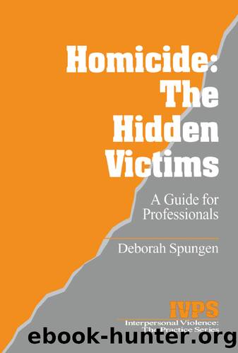 Homicide: the Hidden Victims by Spungen Deborah;
