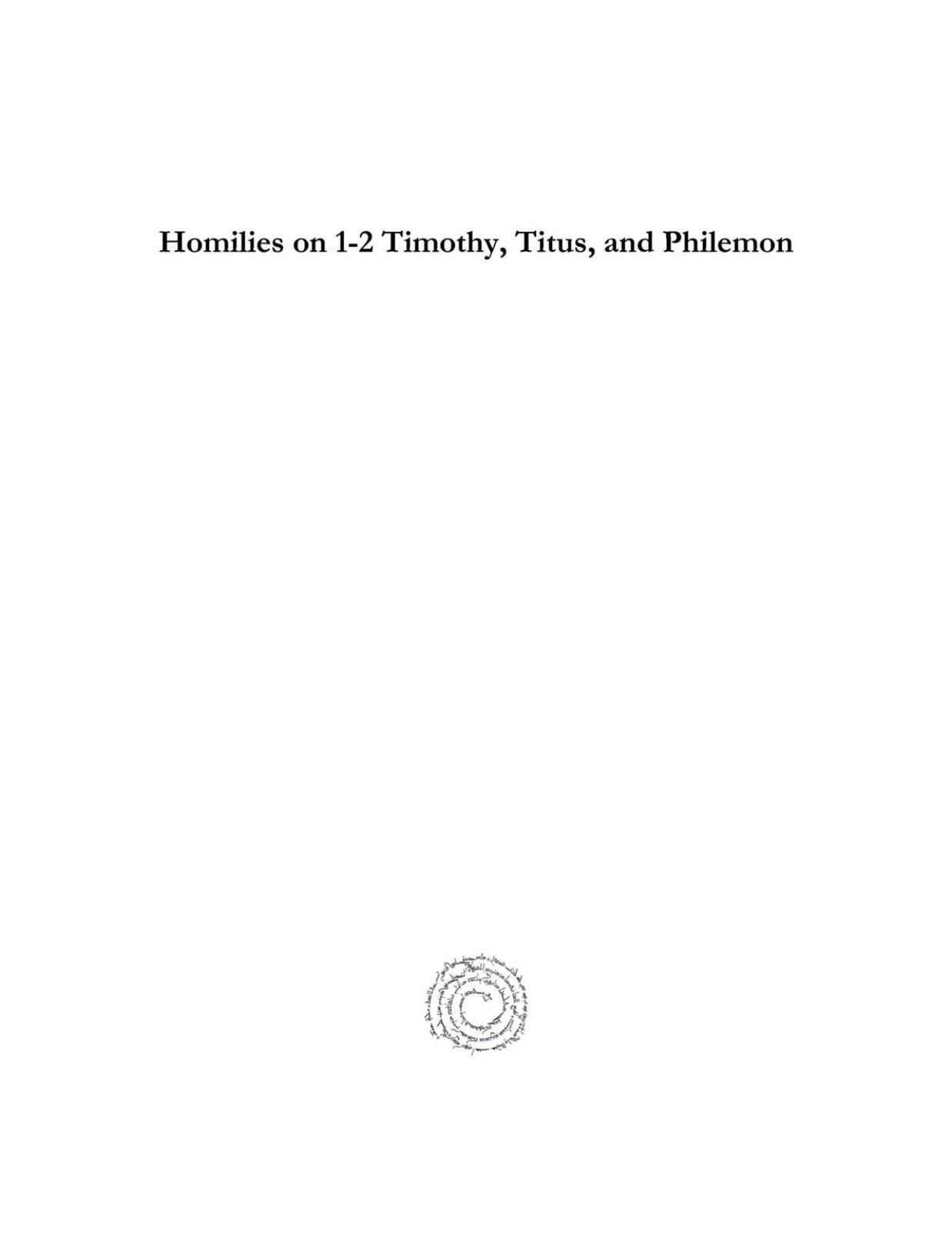 Homilies on 1-2 Timothy, Titus, and Philemon by John Chrysostom; James Tweed