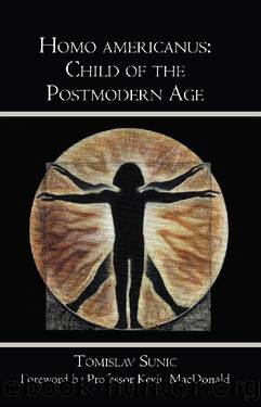 Homo Americanus : Child of the Postmodern Age by Tomislav Sunić