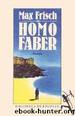 Homo Faber by Max Frisch