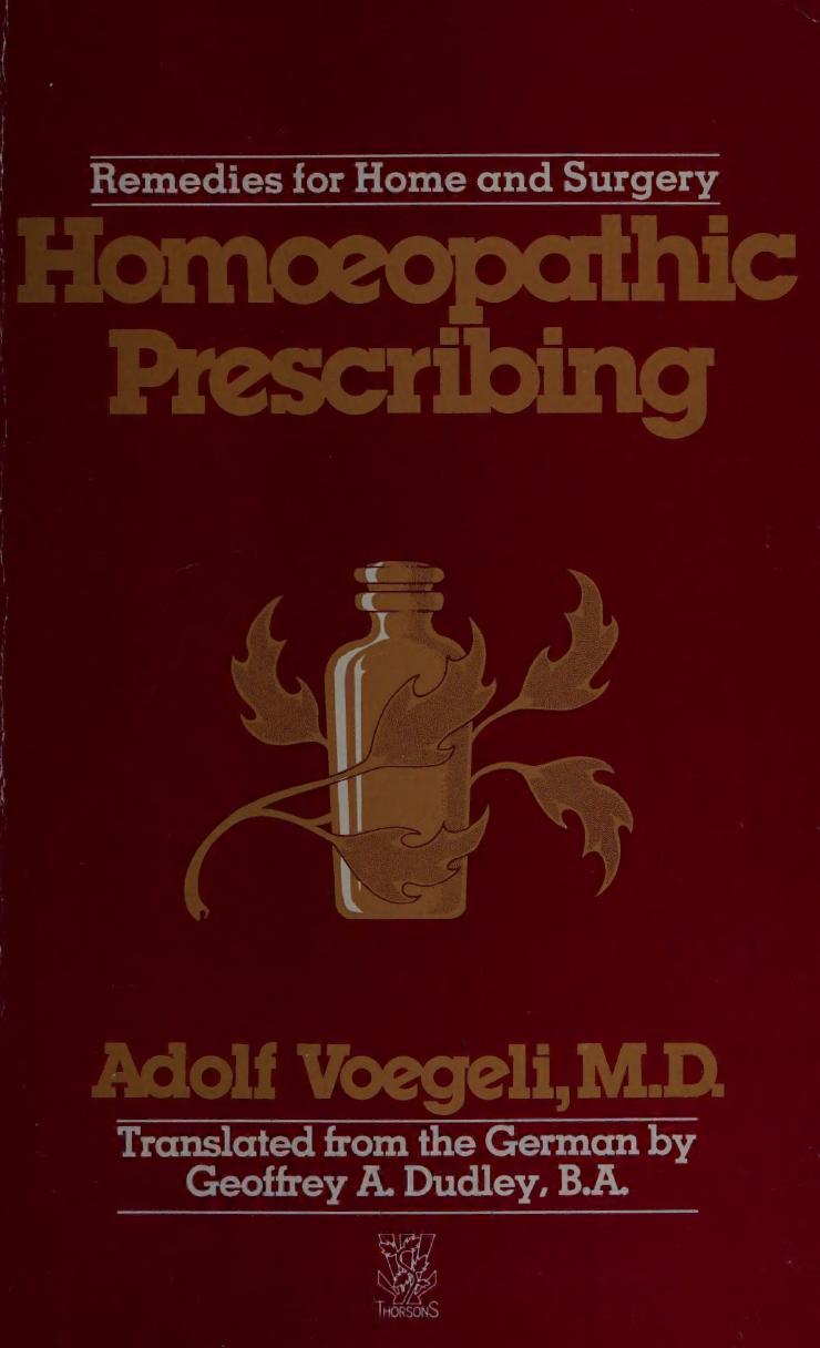 Homoeopathic prescribing: Remedies for home and surgery by Adolf Voegeli