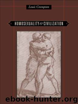 Homosexuality and Civilization by Crompton Louis