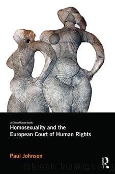 Homosexuality and the European Court of Human Rights by Johnson Paul;