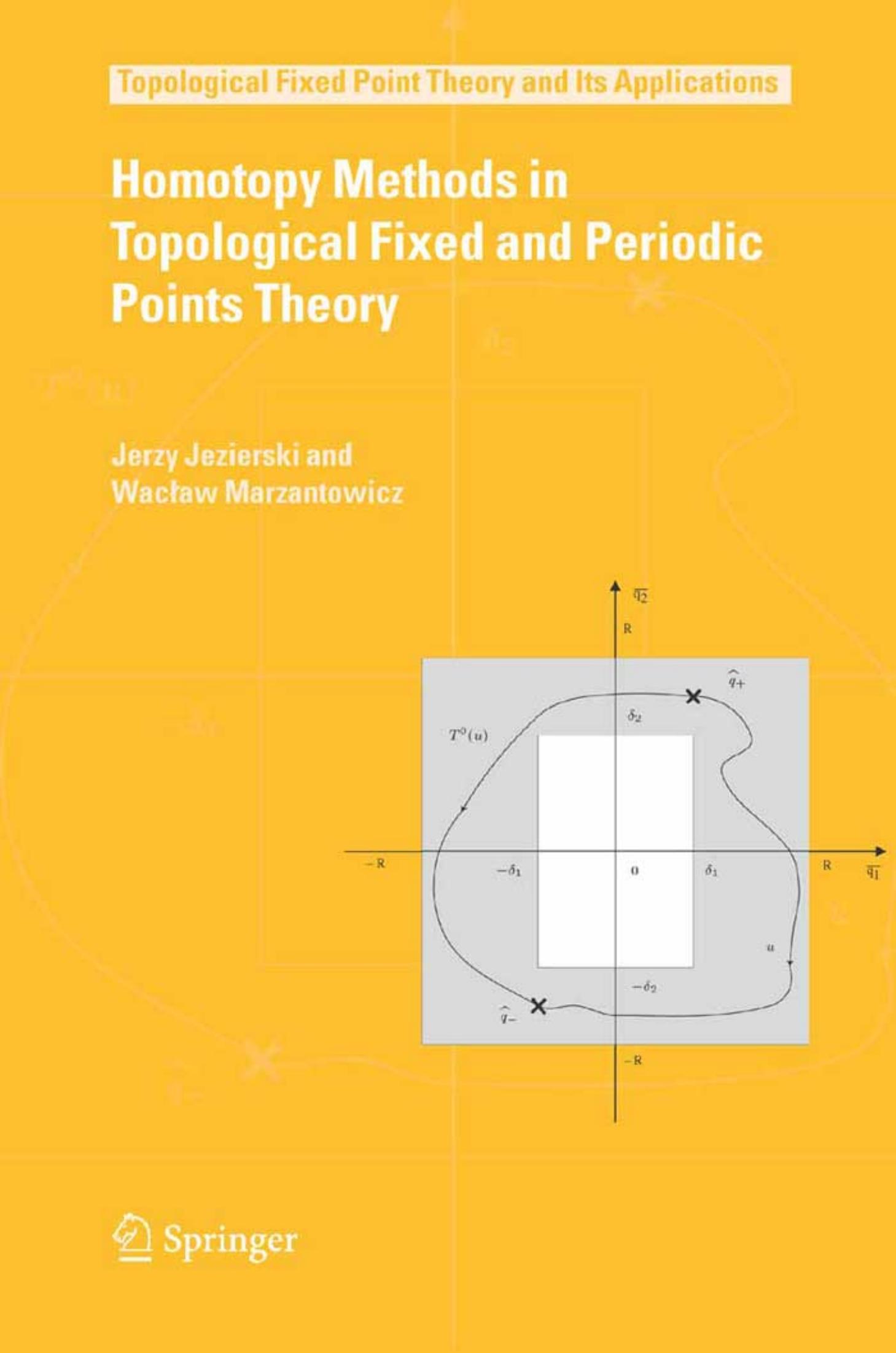 Homotopy Methods in Topological Fixed and Periodic Points Theory (2006)(en)(332s) by Jerzy Jezierski Waclaw Marzantowicz