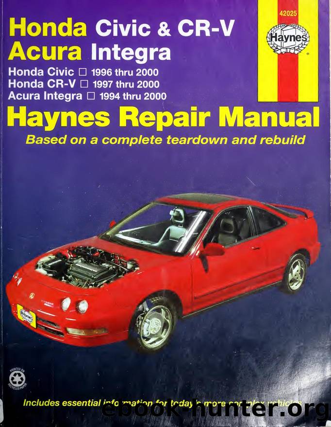 Honda Civic & CR-V, Acura Integra Haynes Automotive Repair Manual by Larry Warren; Alan Ahlstrand; John Harold Haynes