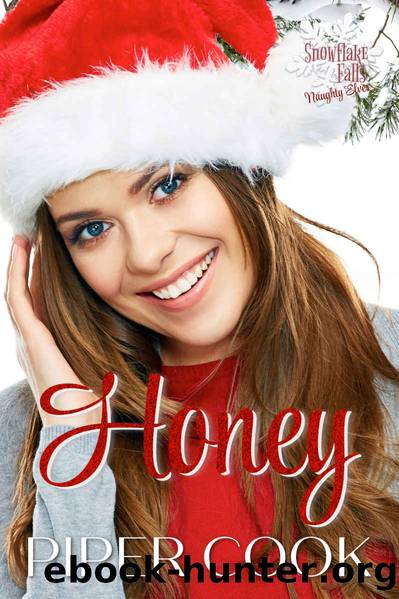Honey (Snowflake Falls: Naughty Elves, #2) by Cook Piper