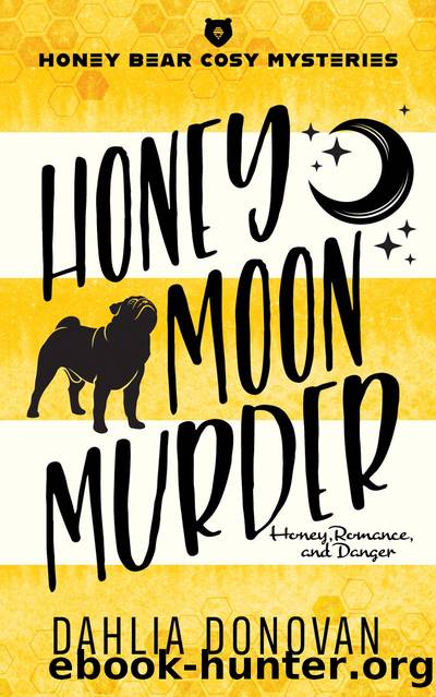 Honey Moon Murder by Dahlia Donovan