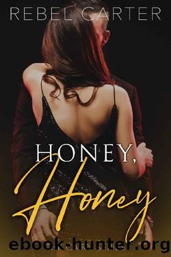 Honey, Honey: The Cairn Series by Rebel Carter