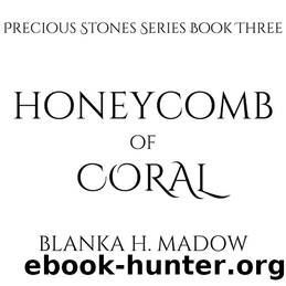 Honeycomb of Coral by Blanka H. Madow