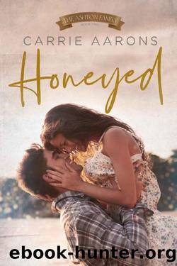 Honeyed: A Friends-to-Lovers, Marriage of Convenience Romance (Ashton Family Book 2) by Carrie Aarons