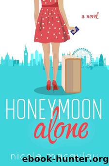 Honeymoon Alone: A Novel by Nicole Macaulay
