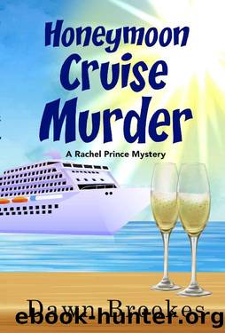 Honeymoon Cruise Murder (A Rachel Prince Mystery Book 7) by Dawn Brookes
