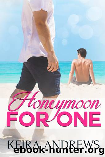 Honeymoon for One by Keira Andrews