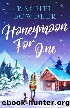 Honeymoon for One: A brand new heartwarming Christmas romance by Rachel Bowdler