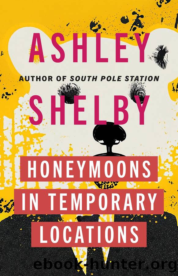 Honeymoons in Temporary Locations by Ashley Shelby