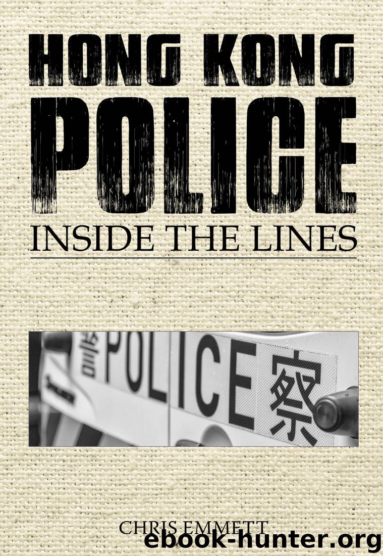 Hong Kong Police: Inside the Lines by Chris Emmett