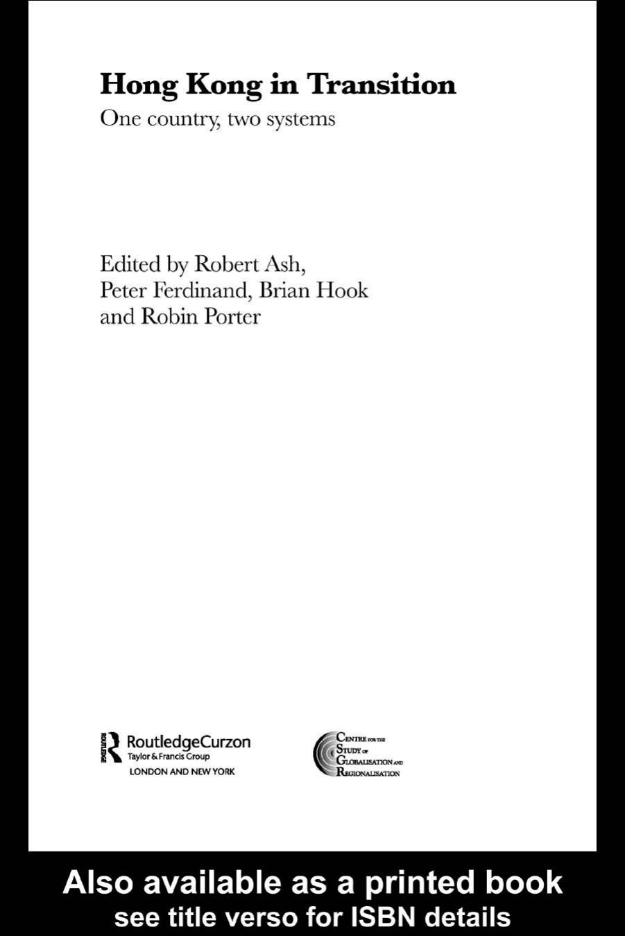 Hong Kong in Transition: One Country, Two Systems (Routledge Studies Inthe Modern History of Asia, 11) by Robert Ash