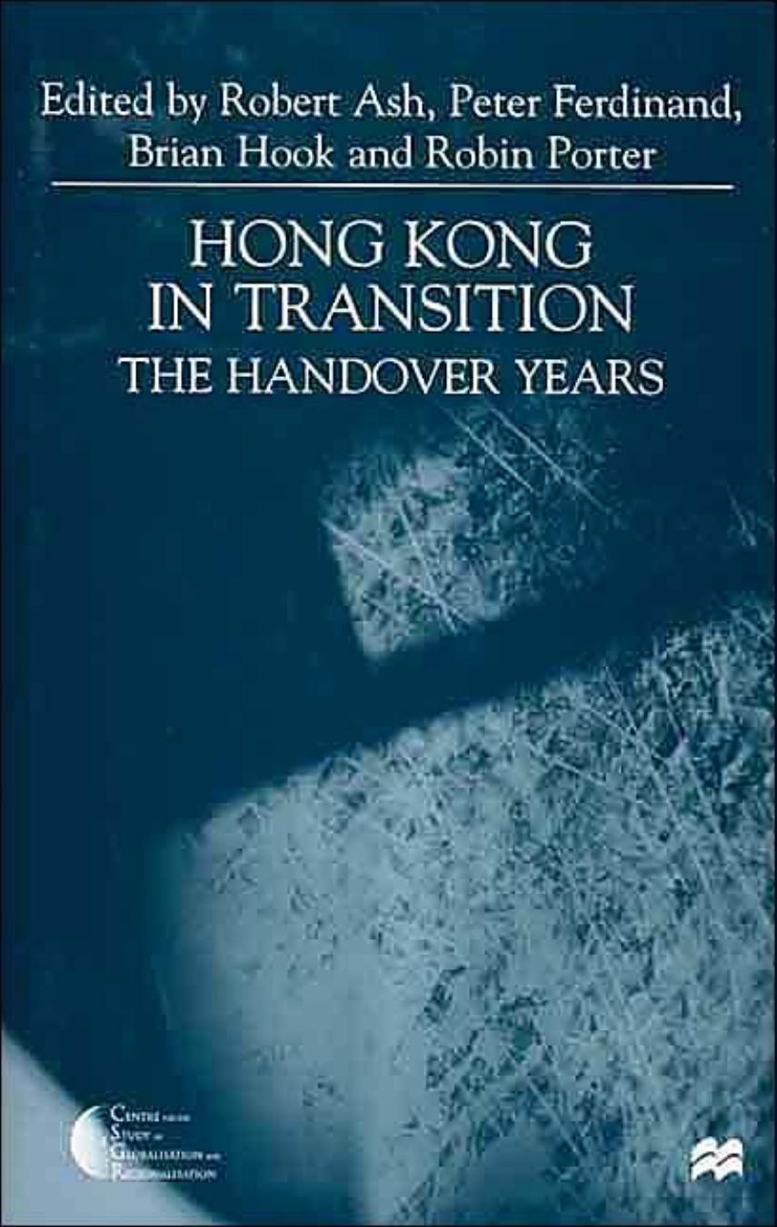 Hong Kong in Transition: The Handover Years by Robert Ash Peter Ferdinand Brian Hook Robin Porter