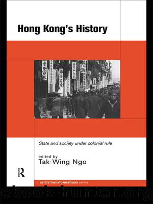 Hong Kong's History by Tak-Wing Ngo