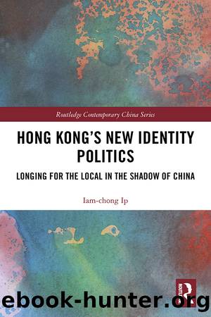 Hong Kong's New Identity Politics by Iam-chong Ip