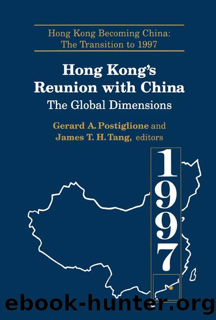 Hong Kong's Reunion with China: The Global Dimensions (HONG KONG BECOMING CHINA) by Gerard A. Postiglione & James Tuck-Hong Tang