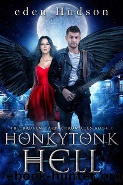 Honkytonk Hell: A Dark and Twisted Urban Fantasy (The Broken Bard Chronicles Book 1) by eden Hudson