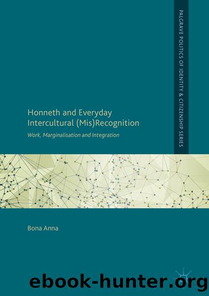 Honneth and Everyday Intercultural (Mis)Recognition by Bona Anna