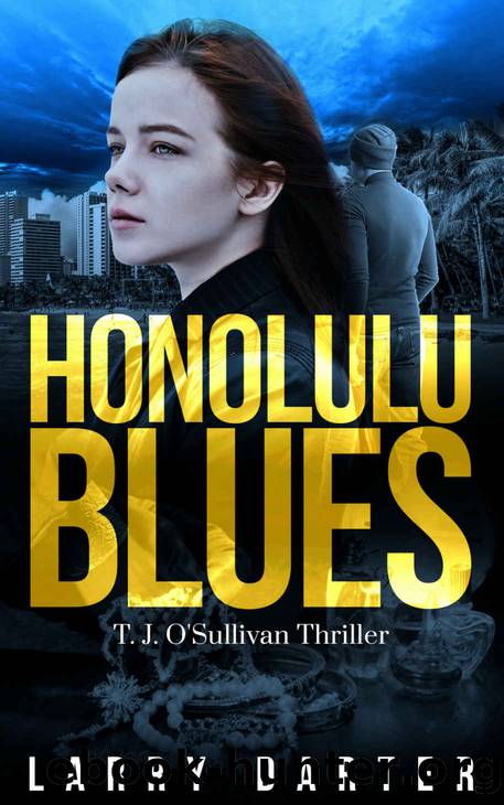 Honolulu Blues: A Gripping Thriller and Suspense Detective Novel (T. J. O'Sullivan Thrillers Book 2) by Larry Darter