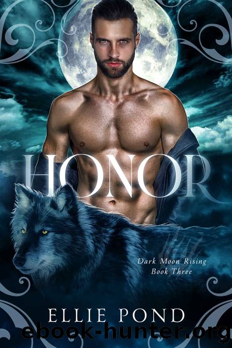 Honor (Dark Moon Rising Book 3) by Ellie Pond