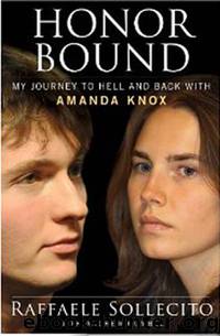 Honor Bound: by Raffaele Sollecito