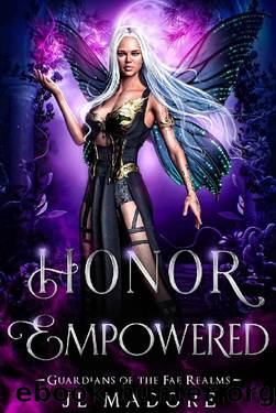 Honor Empowered: A Paranormal Reverse Harem Romance (Guardians of the Fae Realms Book 12) by JL Madore