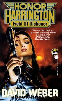 Honor Harrington #04 - Field of Dishonor by David Weber