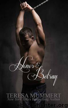 Honor and Betray (Honor Series) by Teresa Mummert