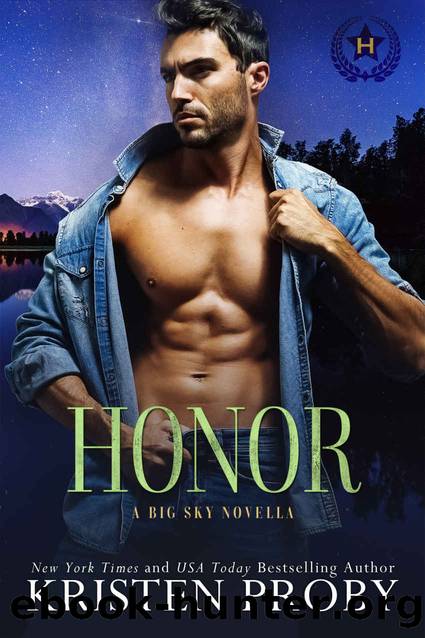 Honor: A Heroes of Big Sky Novella by Kristen Proby