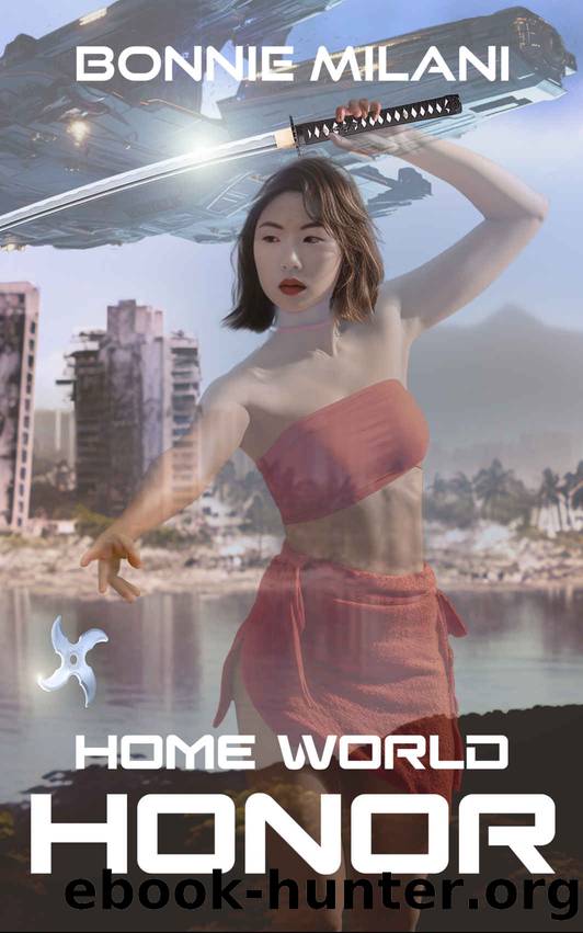 Honor: Home World Book Two An Epic Space Opera by Bonnie Milani