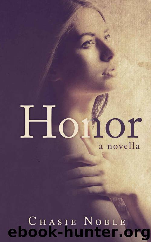 Honor: a novella by Chasie Noble