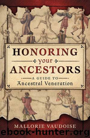 Honoring Your Ancestors by Mallorie Vaudoise
