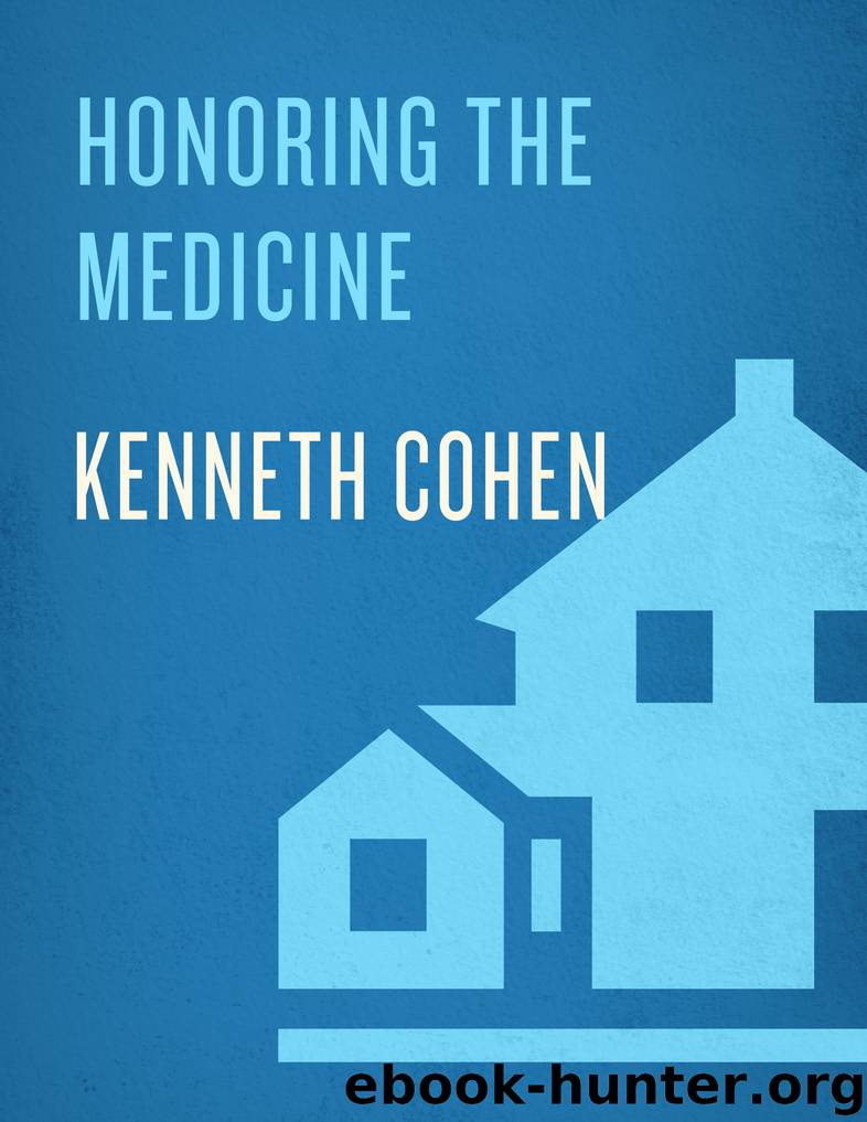 Honoring the Medicine by Ken Cohen