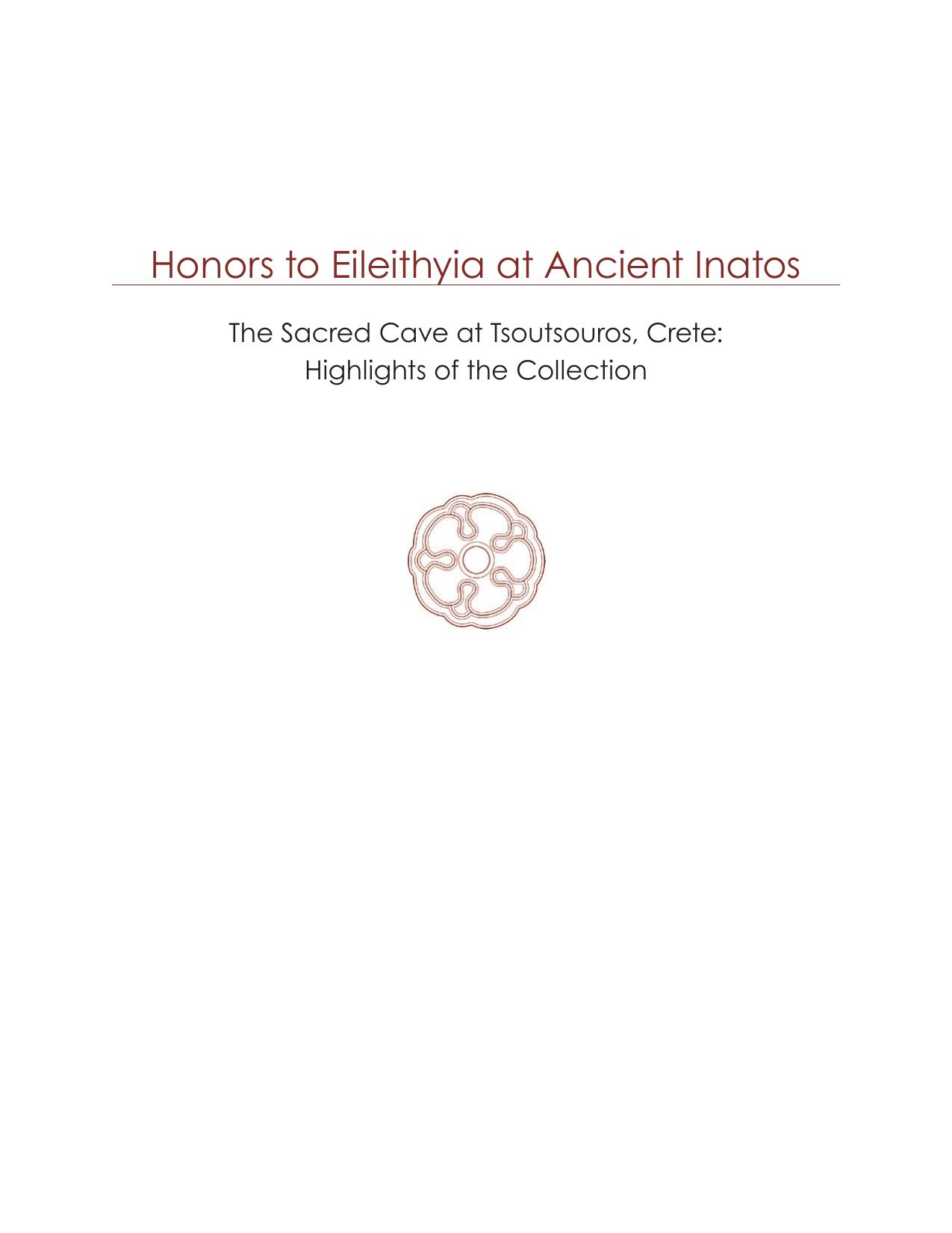 Honors to Eileithyia at Ancient Inatos: The Sacred Cave of Eileithyia at Tsoutsouros, Crete: Highlights of the Collection by unknow