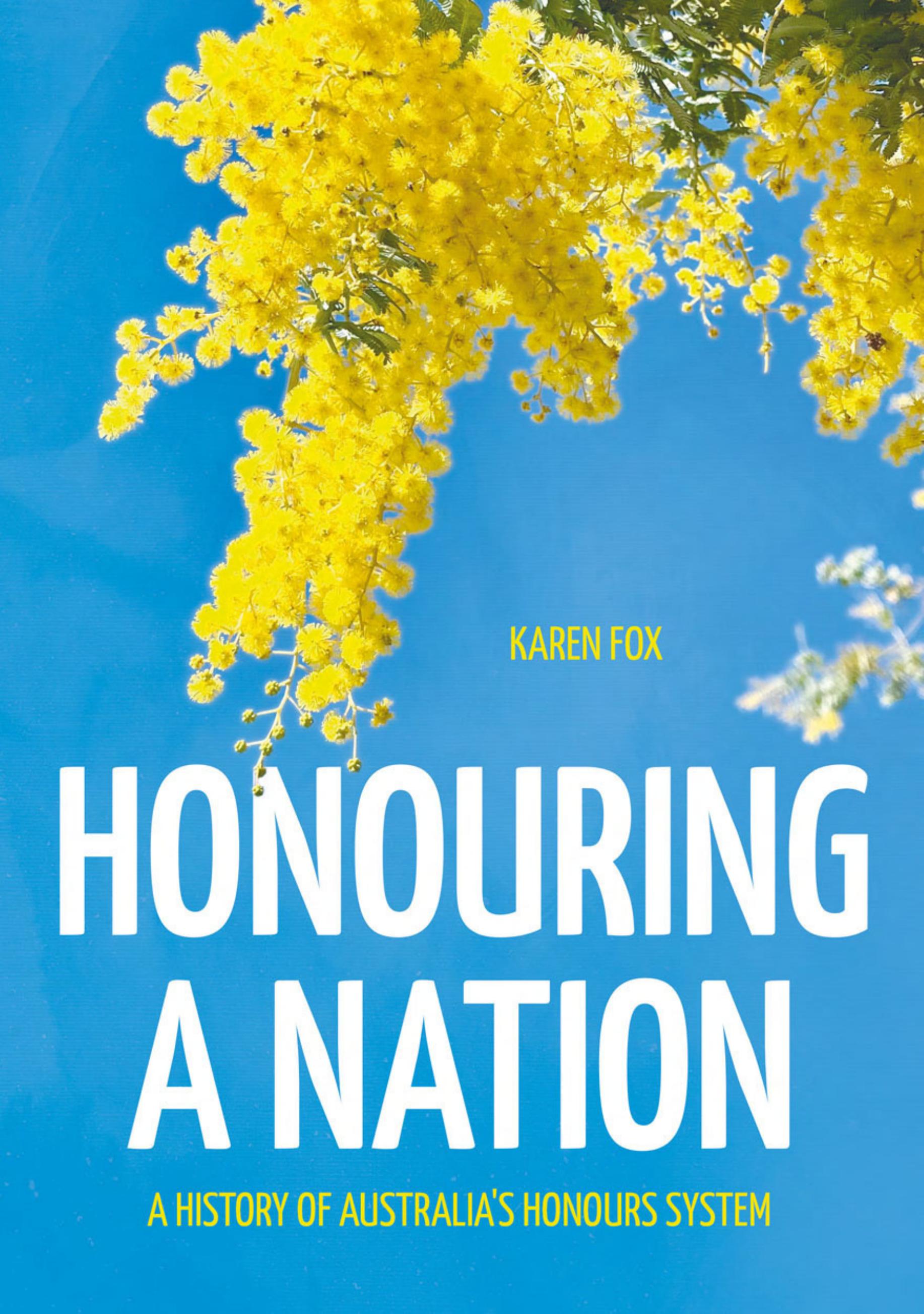 Honouring a Nation: A History of Australia's Honours System by Karen Fox